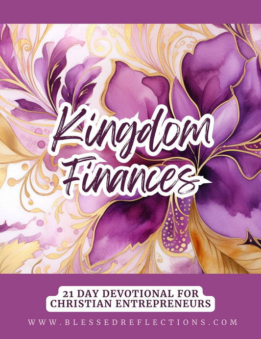 Kingdom Finances- 21 Day Devotional for Christian Entrepreneur