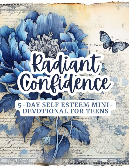 Radiant Confidence 5 Day Self Esteem Devotional for Teens