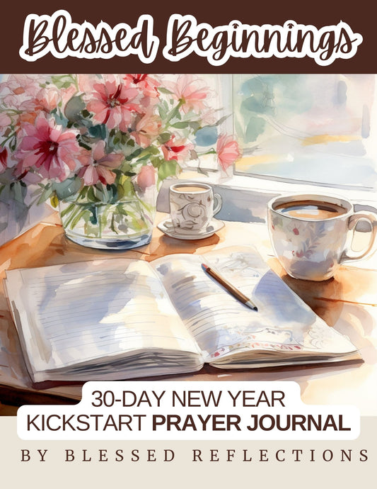Blessed Beginnings: 30 Day New Year Kickstart Journal